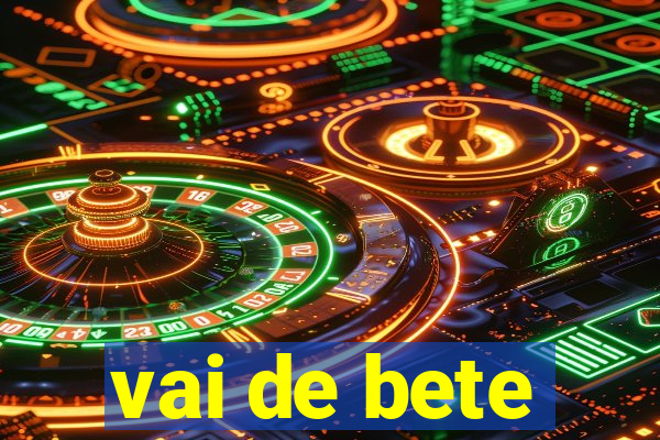 vai de bete